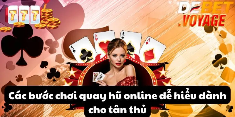 Khám phá tính năng đặc biệt của quay hũ online tại DEBET 1 Các bước chơi quay hũ online dễ hiểu dành cho tân thủ