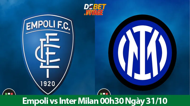 Dự Đoán Kèo Hay Trận Empoli vs Inter Milan 00h30 Ngày 31/10