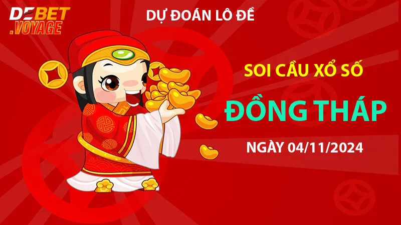 Dự đoán lô đề chuẩn XS Đồng Tháp 04/11/2024 – Kinh nghiệm chơi đề tại https://kvr.us.com