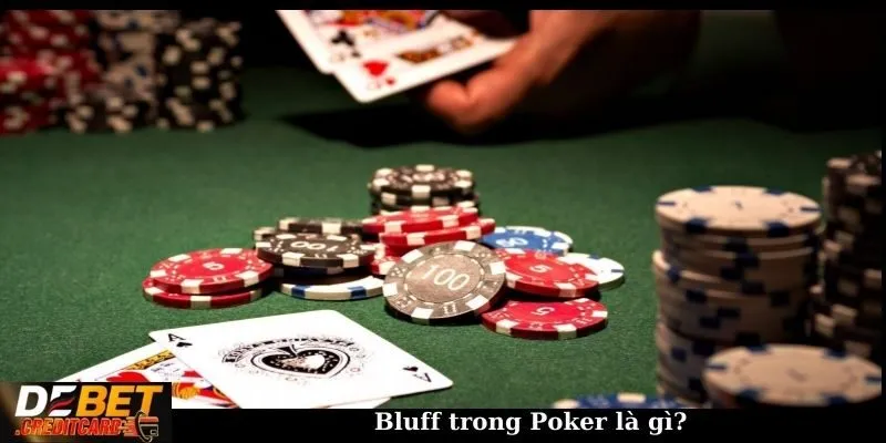 Chiến Thuật ‘Bluff’ Trong Poker Là Gì Và Khi Nào Nên Dùng? 1 Bluff trong Poker là gì?
